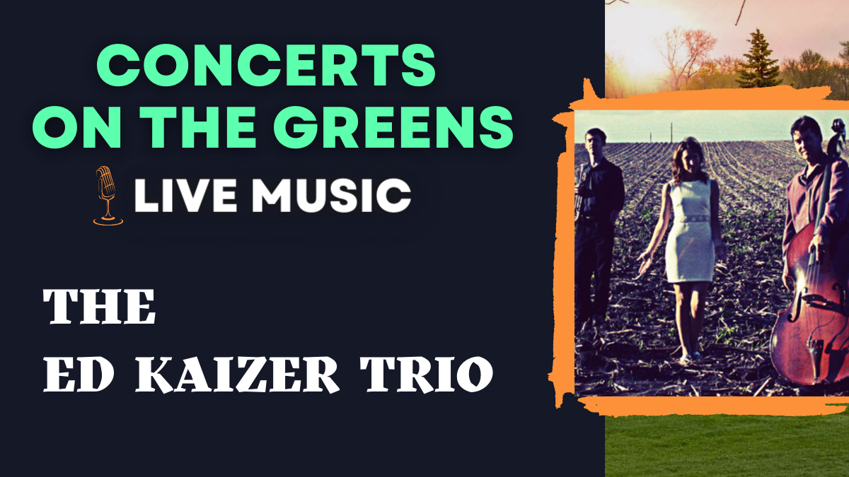 Concerts on the Greens: The Ed Kaizer Trio